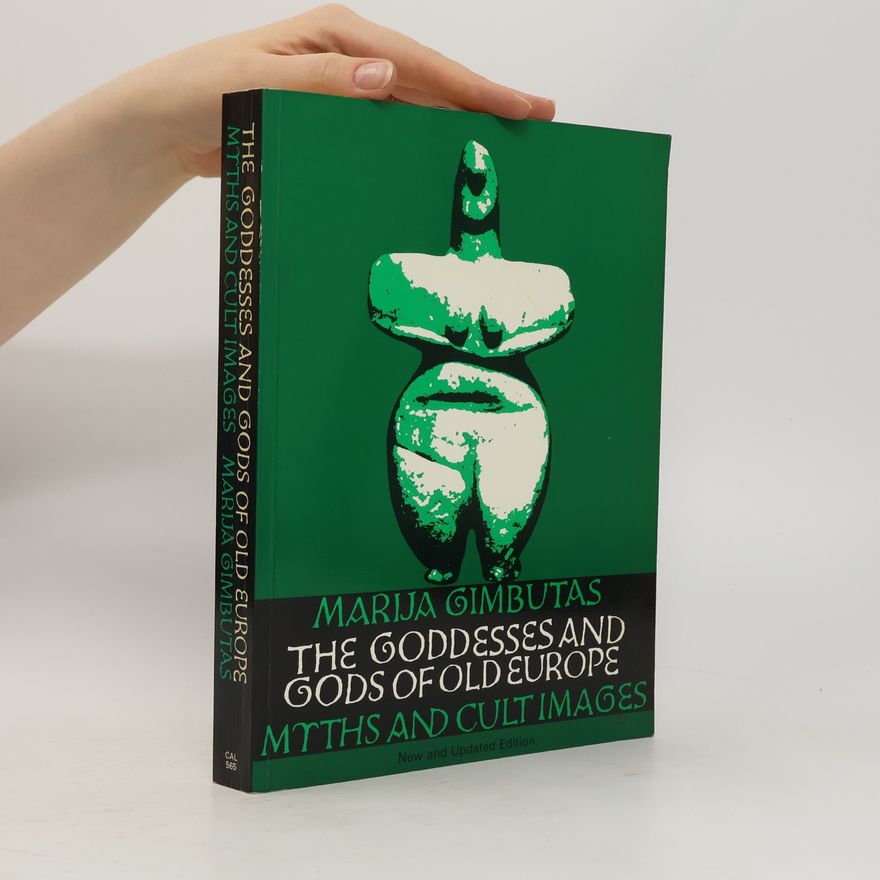 Marija Alseikaite Gimbutas The Goddesses And Gods Of Old Europe, 6500-3500 BC
