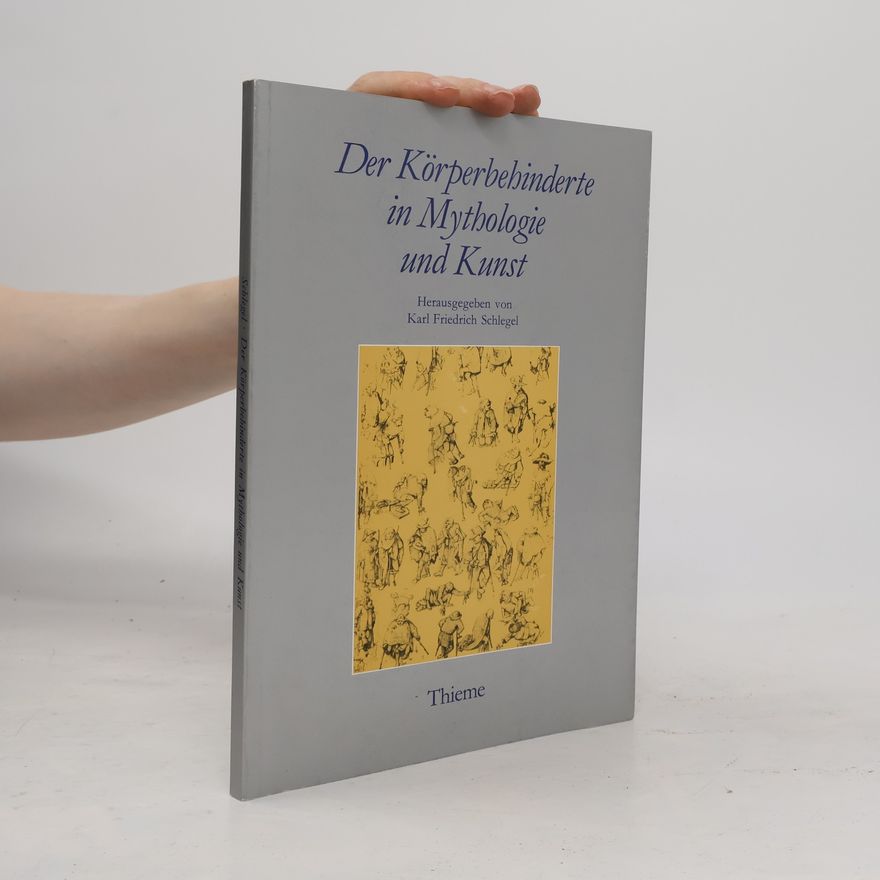 Karl Friedrich Schlegel Der Körperbehinderte in Mythologie und Kunst