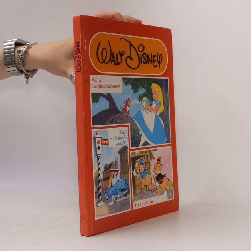 Walt Disney Alica v krajine zázrakov / Zuzi, malé modré autíčko / Tri prasiatka