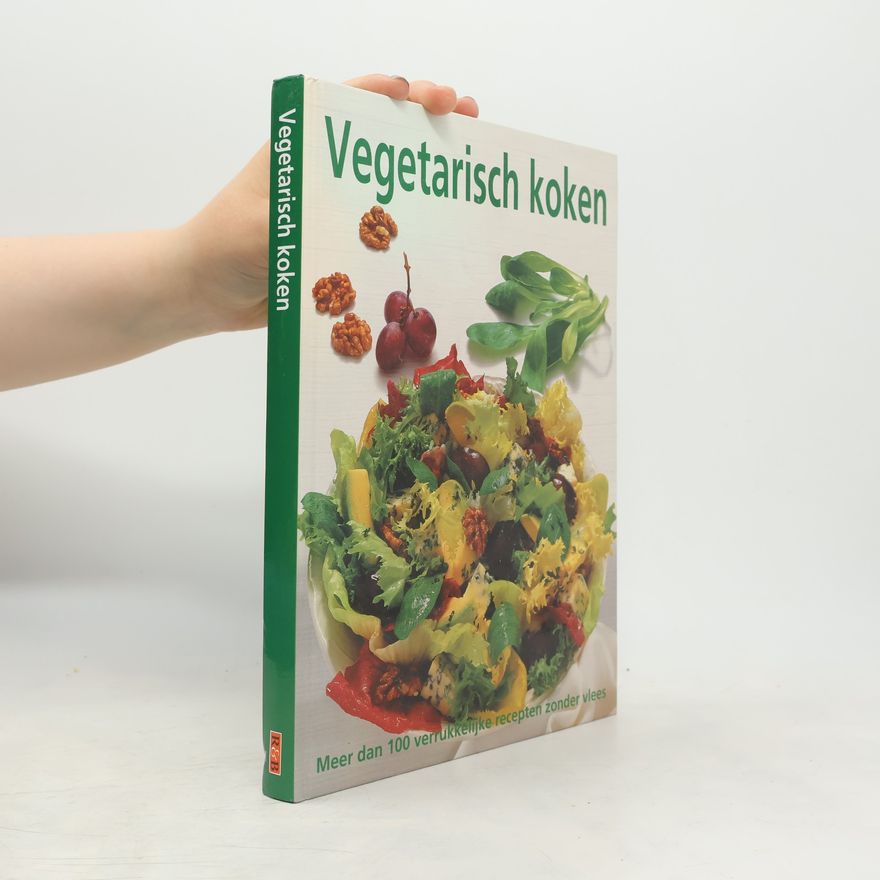 Various authors Greatest recipies: Vegetarisch koken