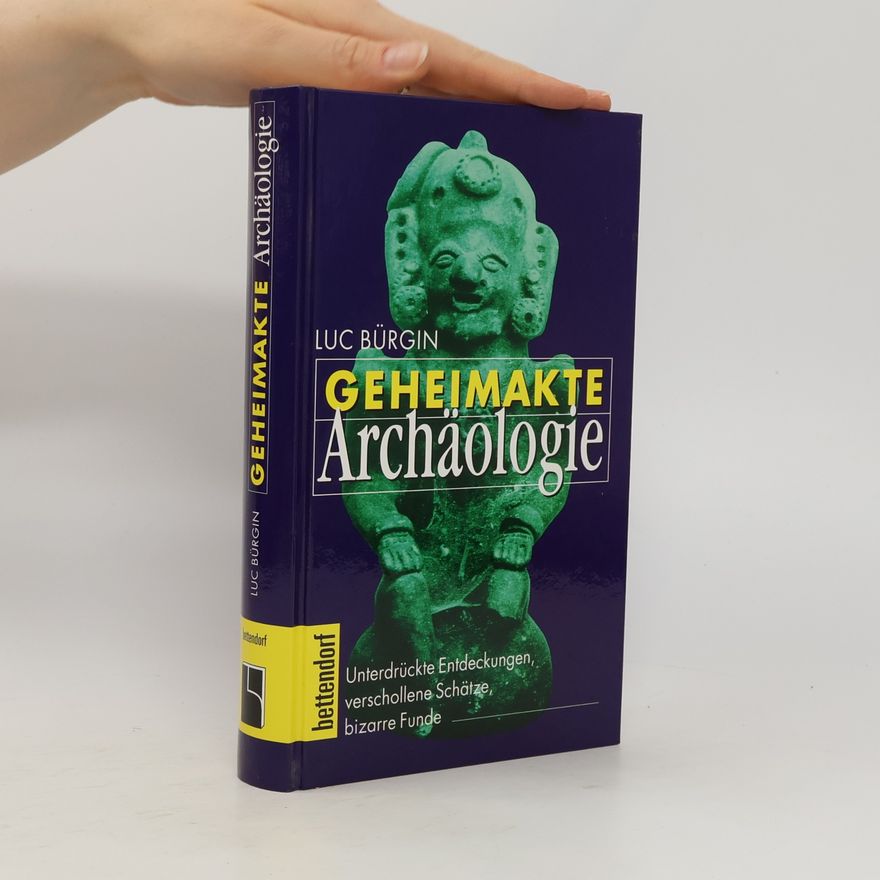 Luc Bürgin Geheimakte Archäologie