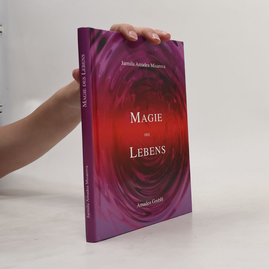 Jarmila A. Misarova Magie des Lebens