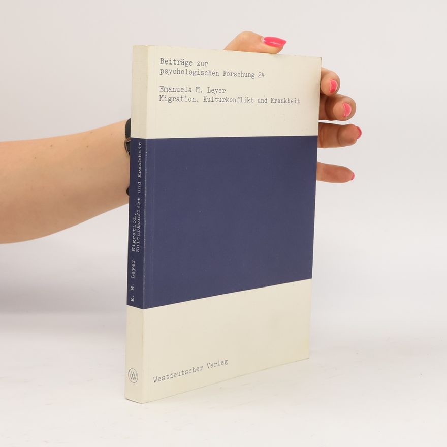 Emanuela Maria Leyer Migration, Kulturkonflikt und Krankheit