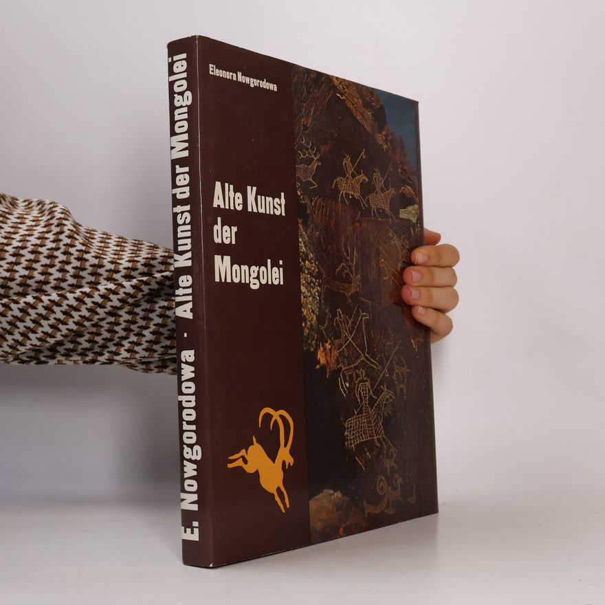 Eleonora Nowgorodowa Alte Kunst der Mongolei