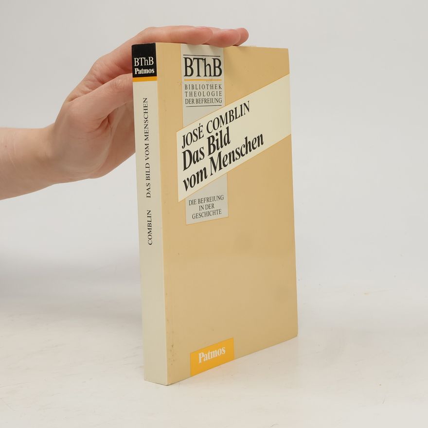 José Comblin Bibliothek Theologie der Befreiung: Das Bild vom Menschen