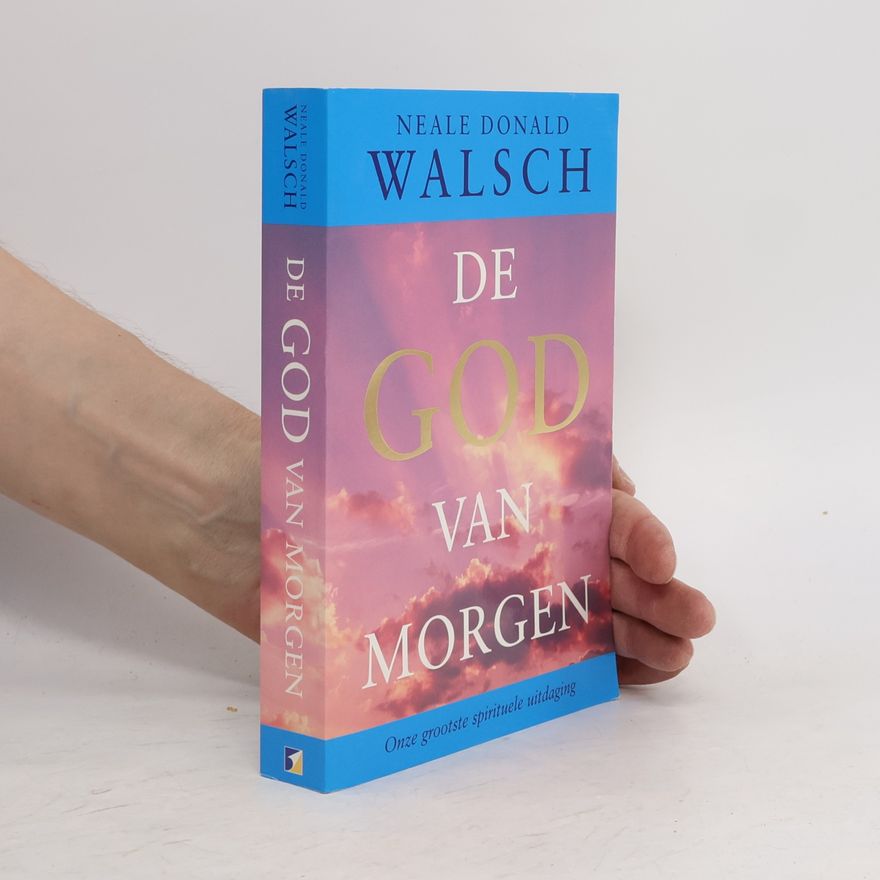 Neale Donald Walsch De God van morgen