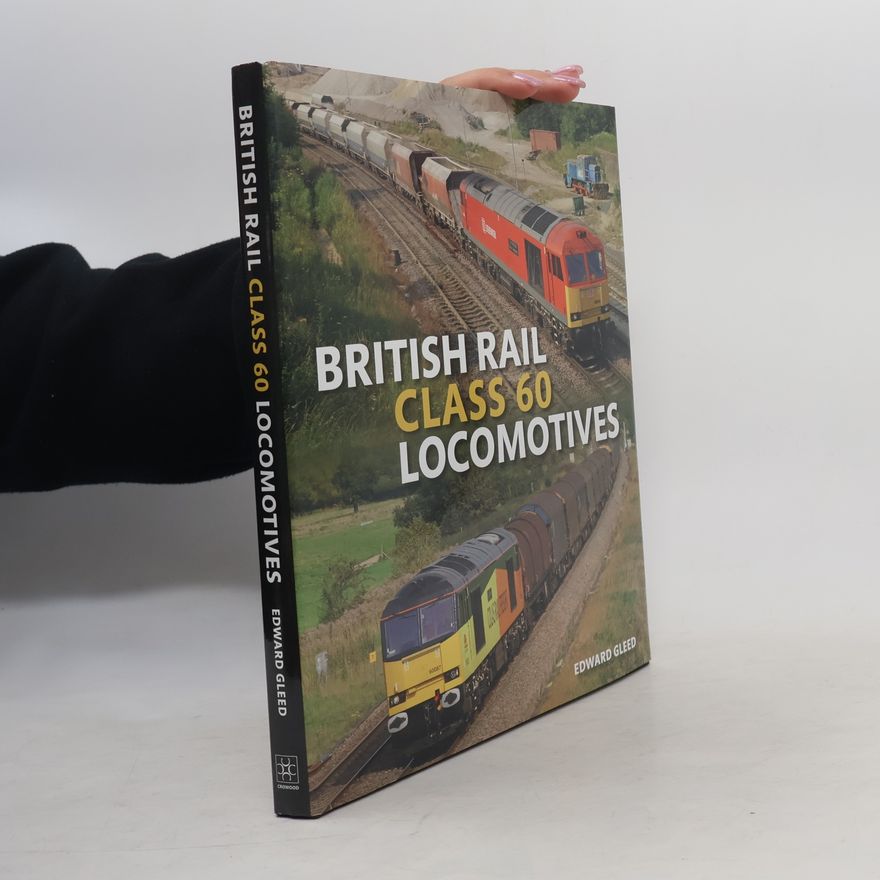 Edward Gleed British Rail Class 60 Locomotives