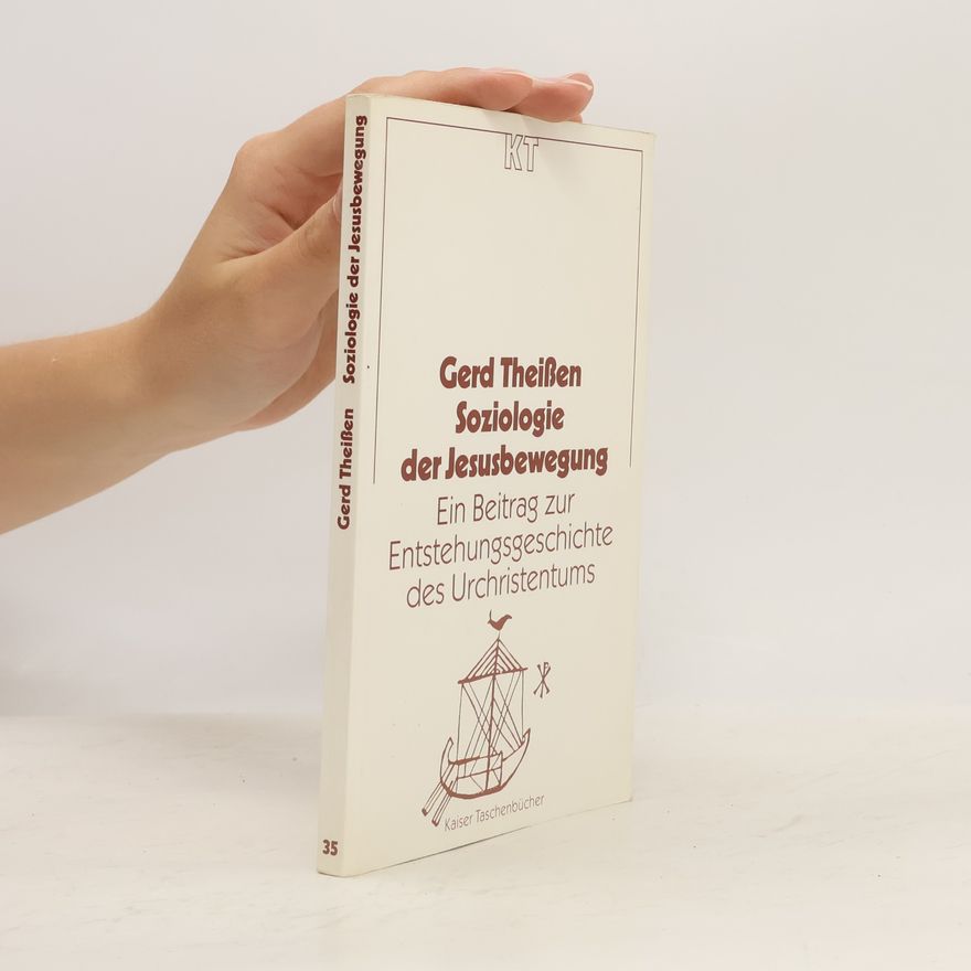 Gerd Theißen Soziologie der Jesusbewegung. Ein Beitrag zur Entstehung des Urchristentums