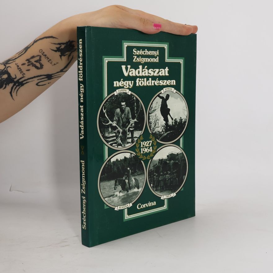 Zsigmond Széchenyi Vadászat négy földrészen