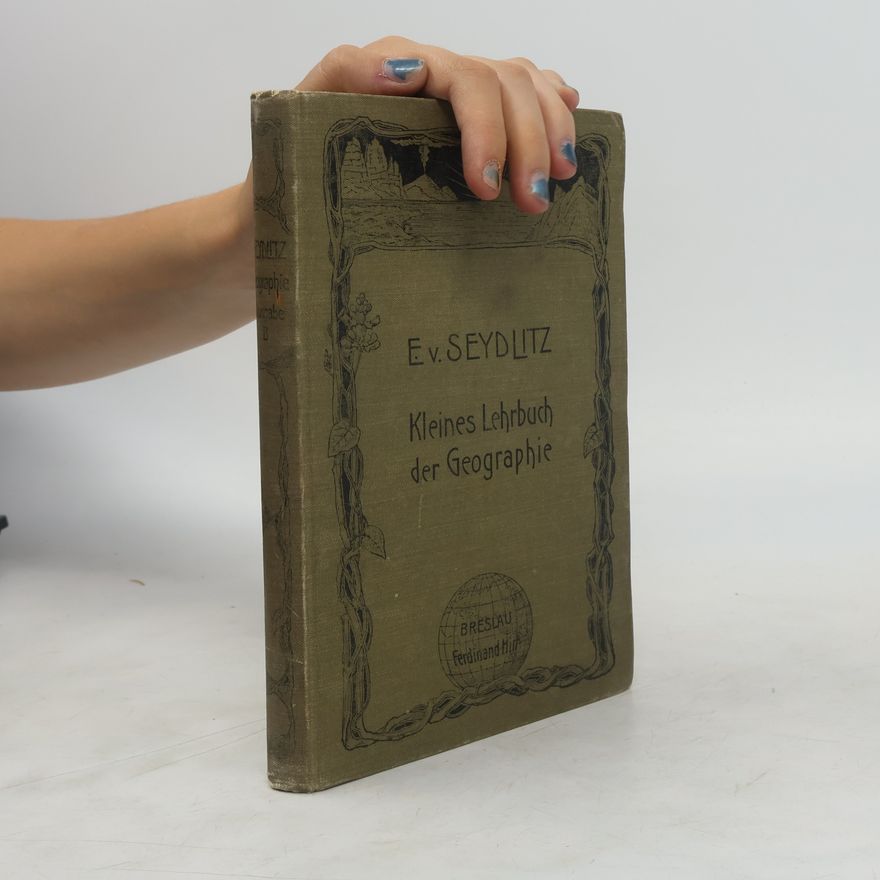 Ernst Friedrich von Seydlitz Kleines Lehrbuch der Geographie