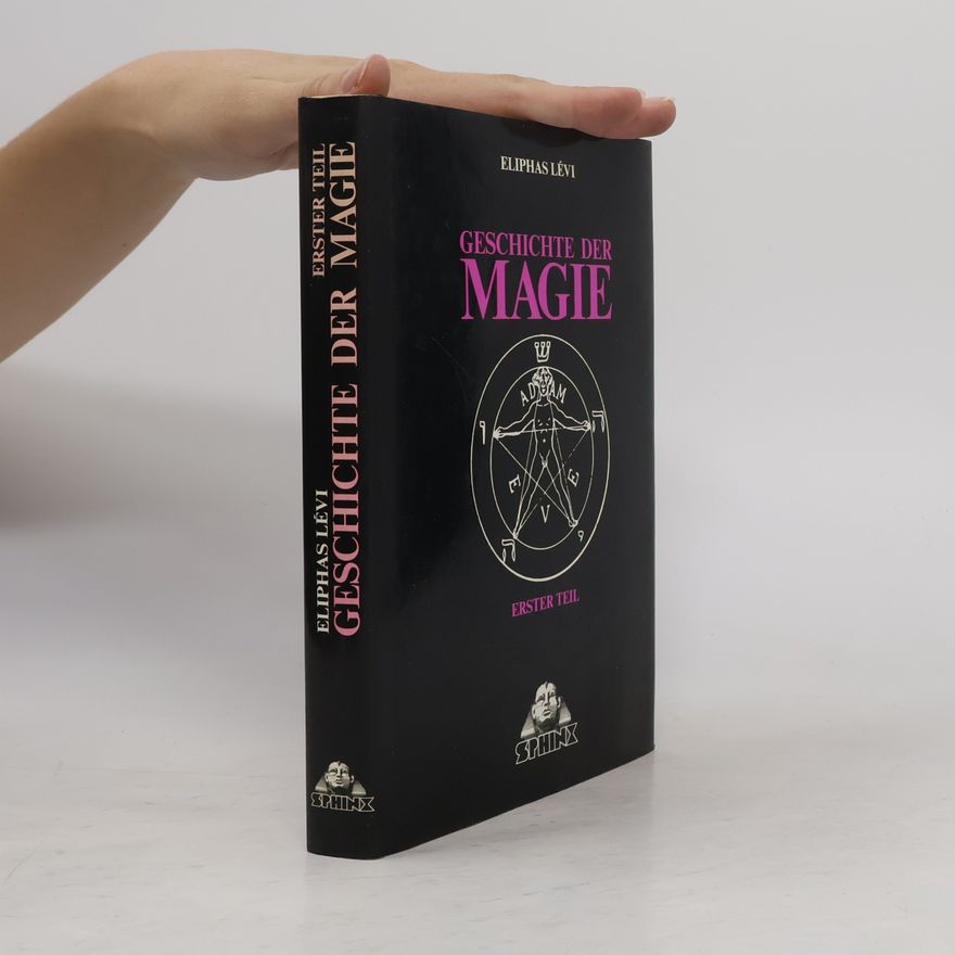 Éliphas Lévi Geschichte der Magie 1