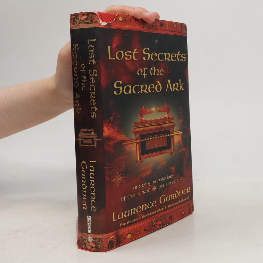 Laurence Gardner Lost Secrets of the Sacred Ark