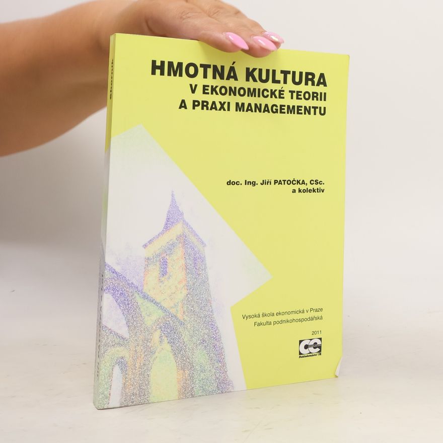 Jiří Patočka Hmotná kultura v ekonomické teorii a praxi managementu