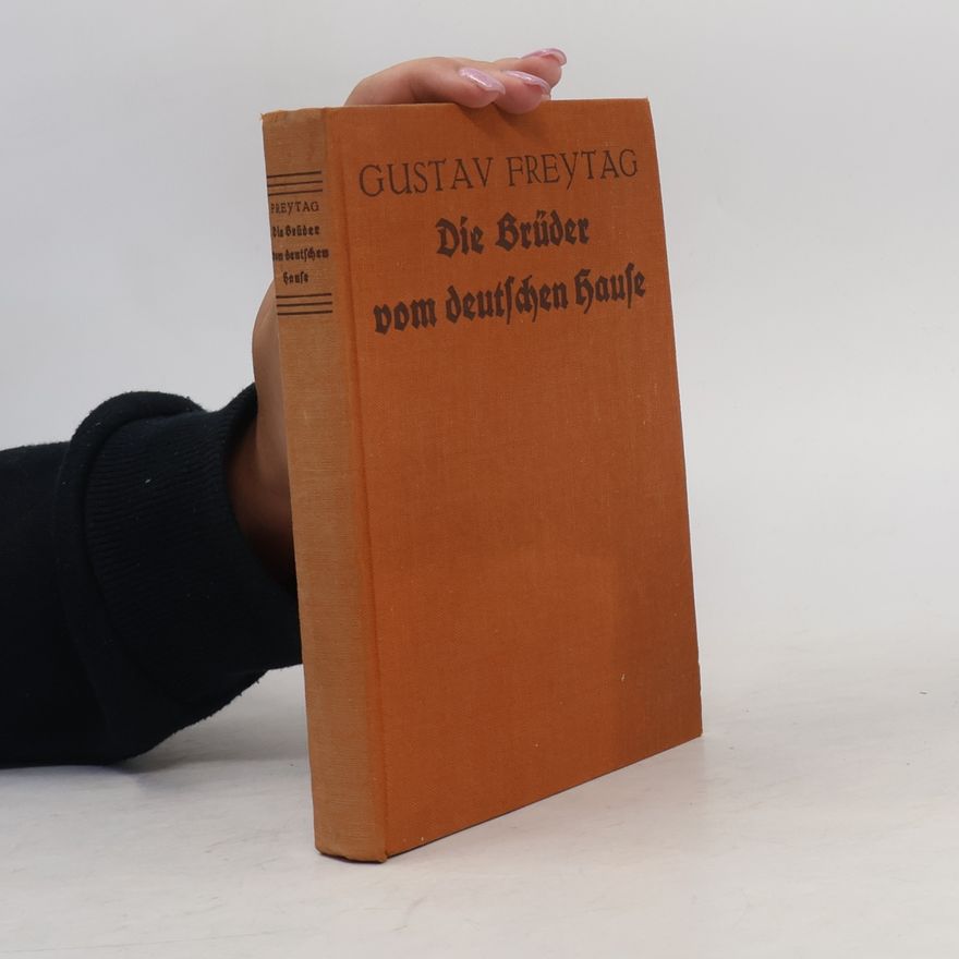 Gustav Freytag Die Brüder vom deutschen Hause