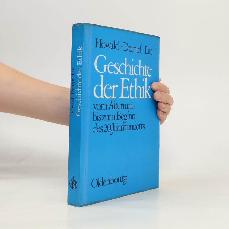 Theodor Litt Geschichte der Ethik vom Altertum bis zum Beginn des 20. Jahrhunderts