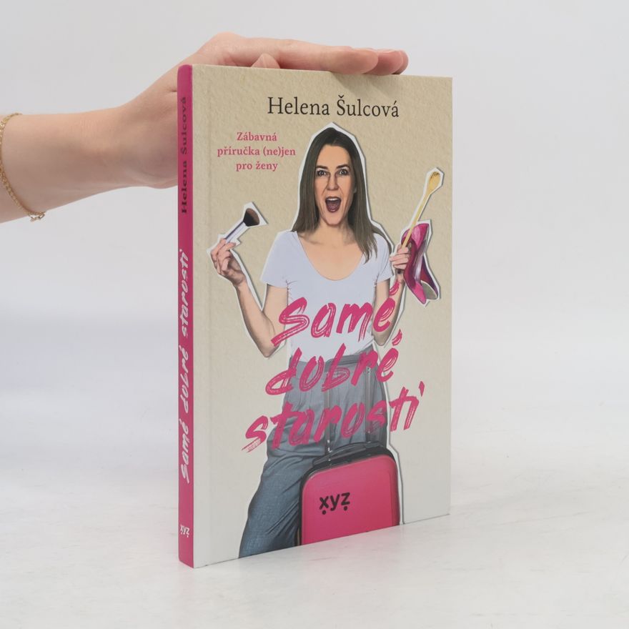 Helena Šulcová Samé dobré starosti