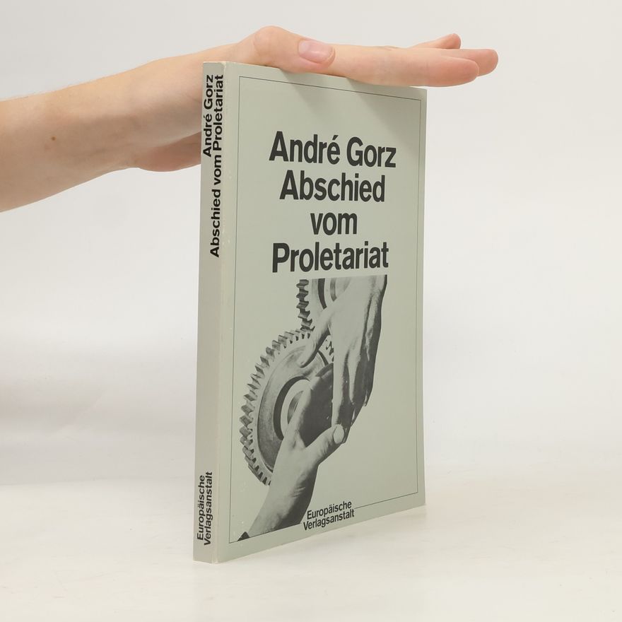 André Gorz Abschied vom Proletariat