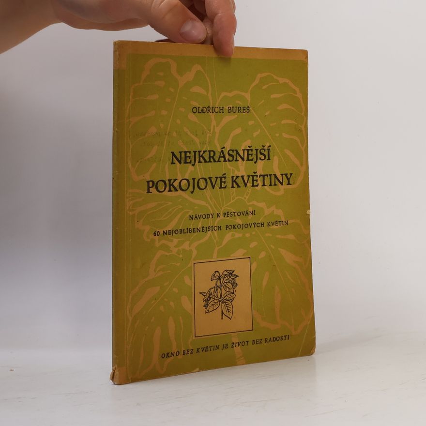 Oldřich Bureš Nejkrásnější pokojové květiny