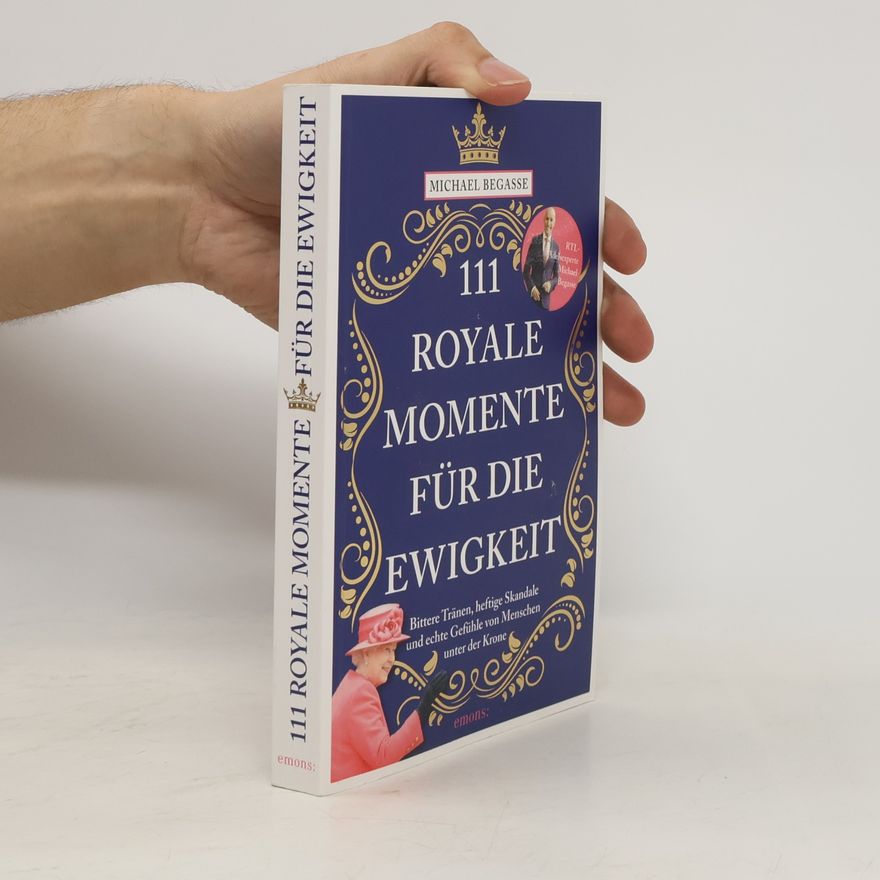 Michael Begasse 111 royale Momente für die Ewigkeit