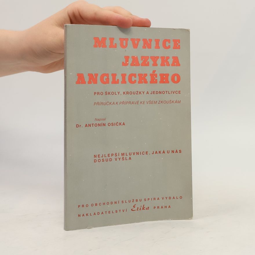 Antonín Osička Mluvnice jazyka anglického : pro školy, kroužky a jednotlivce