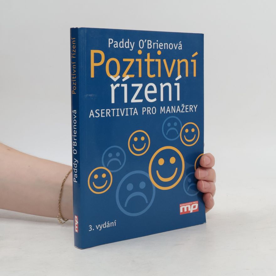 Paddy O'Brien Pozitivní řízení : asertivita pro manažery