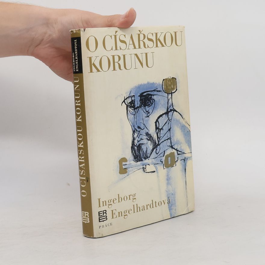 Ingeborg Engelhardt O císařskou korunu