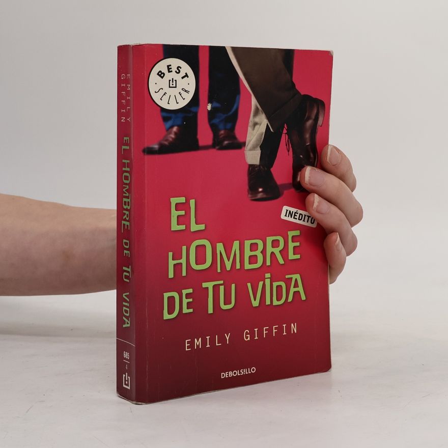 Emily Giffin DEBOLSILLO: El hombre de tu vida