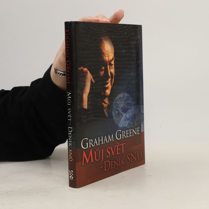 Graham Greene Můj svět. Deník snů