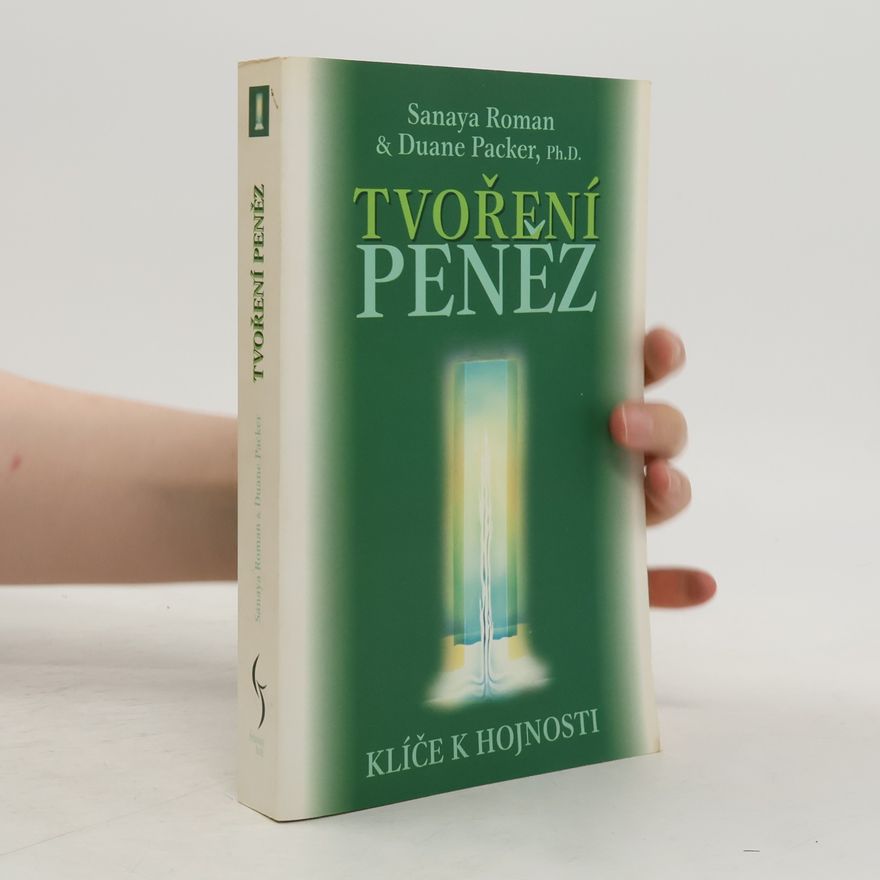 Sanaya Roman Tvoření peněz. Klíče k hojnosti