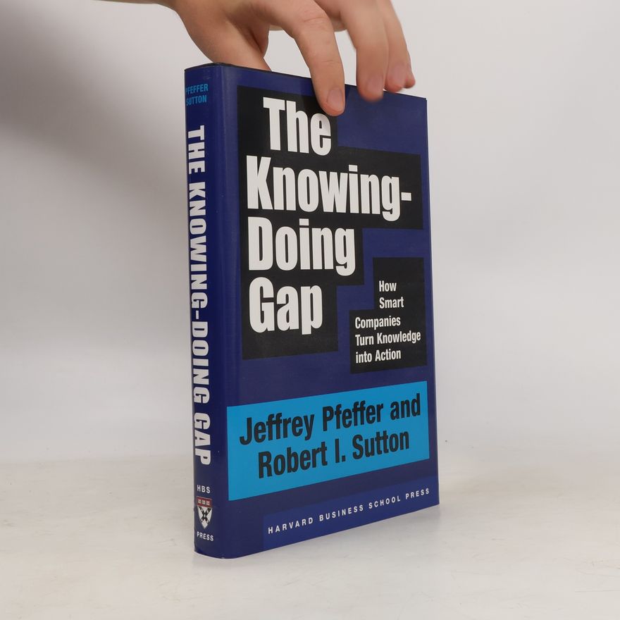 Jeffrey Pfeffer The Knowing-Doing Gap