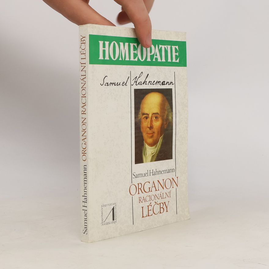 Hahnemann Samuel Homeopatie: Organon racionální léčby