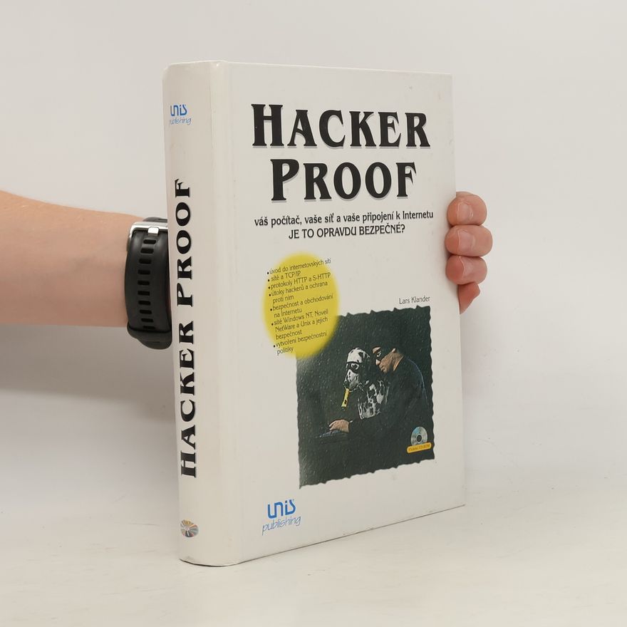 Lars Klander Hacker Proof. Váš počítač, vaše síť a vaše připojení na Internet
