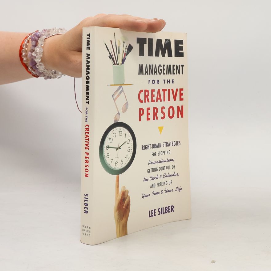 Lee T. Silber Time Management For The Creative Person