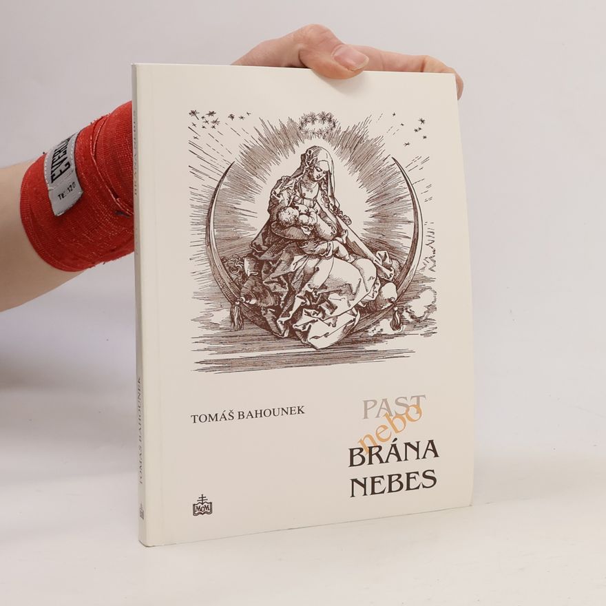 Tomáš Bahounek Past nebo brána nebes