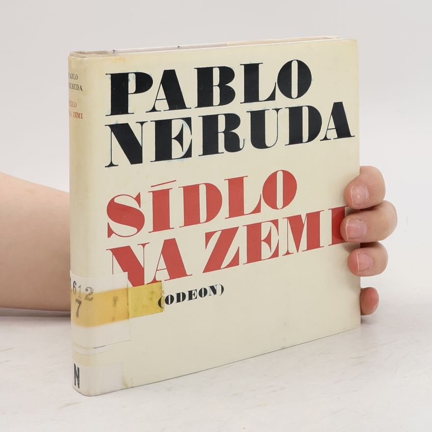 Pablo Neruda Sídlo na zemi
