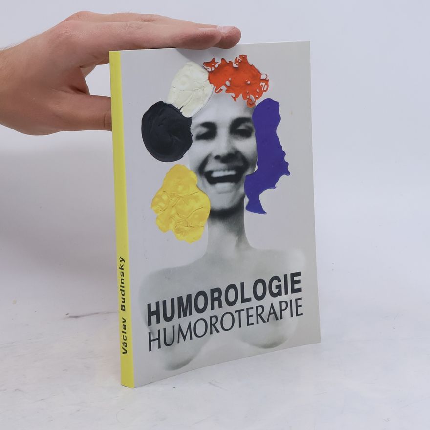 Václav Budinský Zábavná humorologie a praktická humoterapie