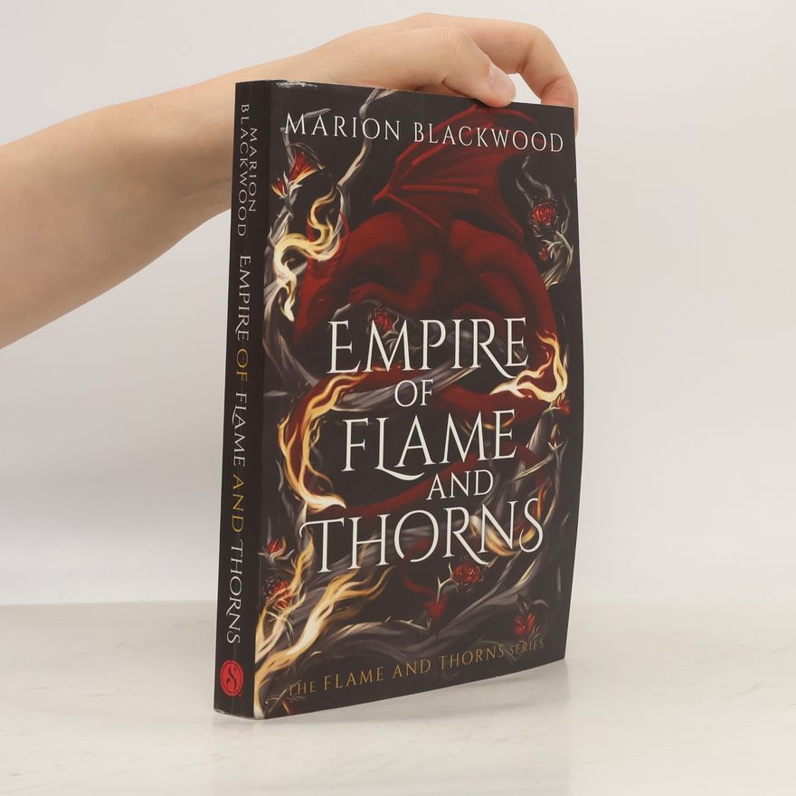 Marion Blackwood The Flame and Thorns Series: Empire of Flame and Thorns