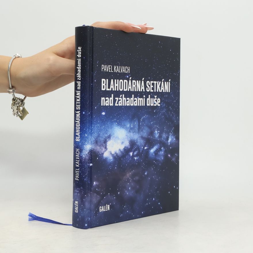 Pavel Kalvach Blahodárná setkání nad záhadami duše