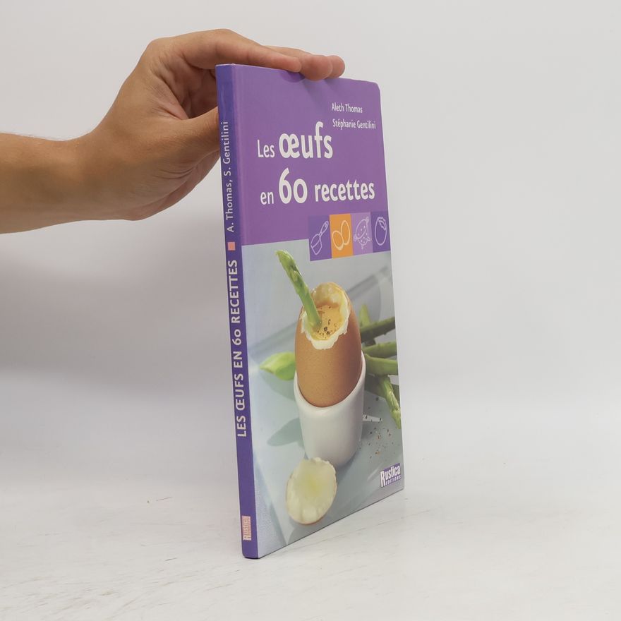 Stéphanie Gentilini Les œufs en 60 recettes