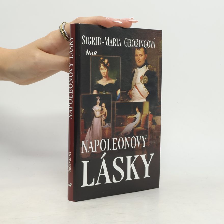Sigrid-Maria Größing Napoleonovy lásky