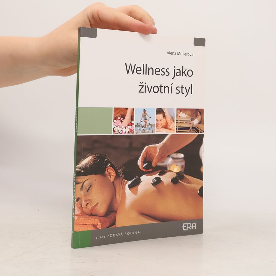 Alena Müllerová Wellness jako životní styl