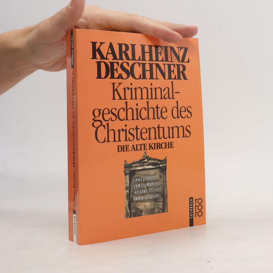 Karlheinz Deschner Kriminalgeschichte des Christentums