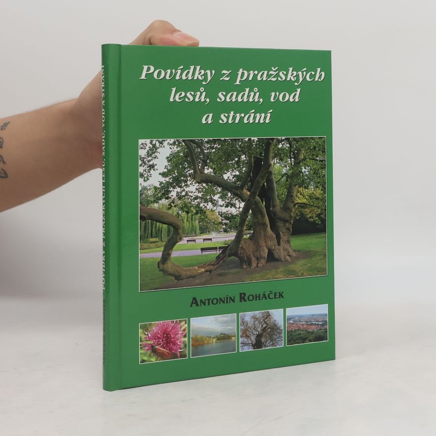 Antonín Roháček Povídky z pražských lesů, sadů, vod a strání