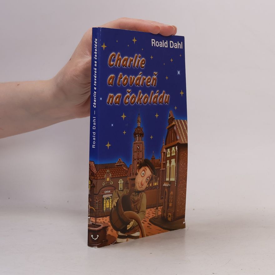 Roald Dahl Charlie a továreň na čokoládu