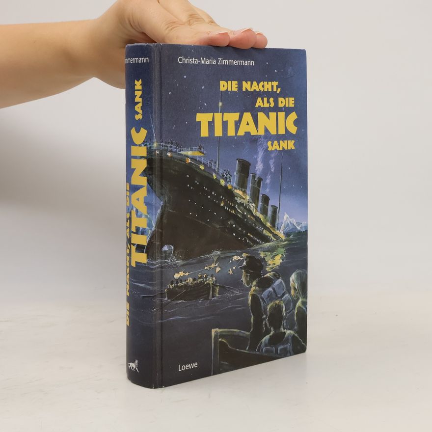 Christa Zimmermann Die Nacht, als die Titanic sank