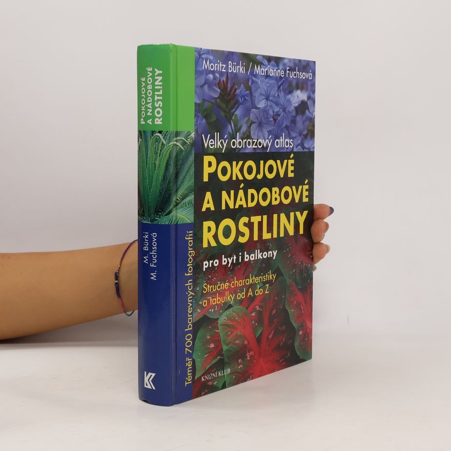 Marianne Fuchs Pokojové a nádobové rostliny pro byt i balkony : velký obrazový atlas
