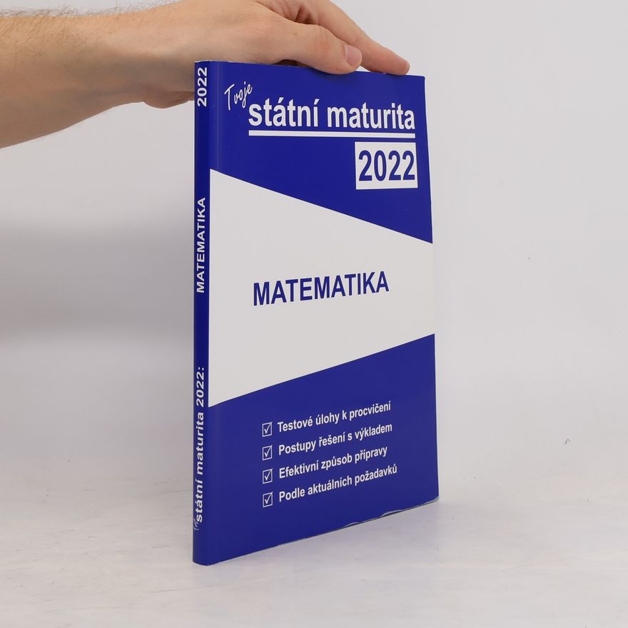 Autorenkollektiv Tvoje státní maturita 2022: Matematika