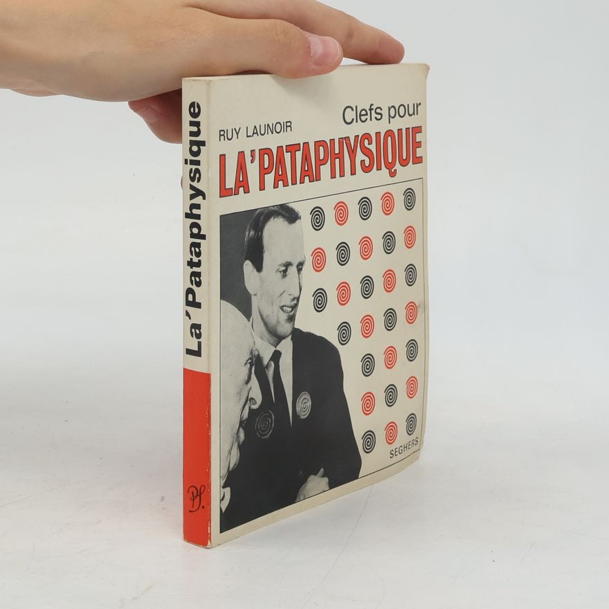 Ruy Launoir Clefs pour la 'Pataphysique