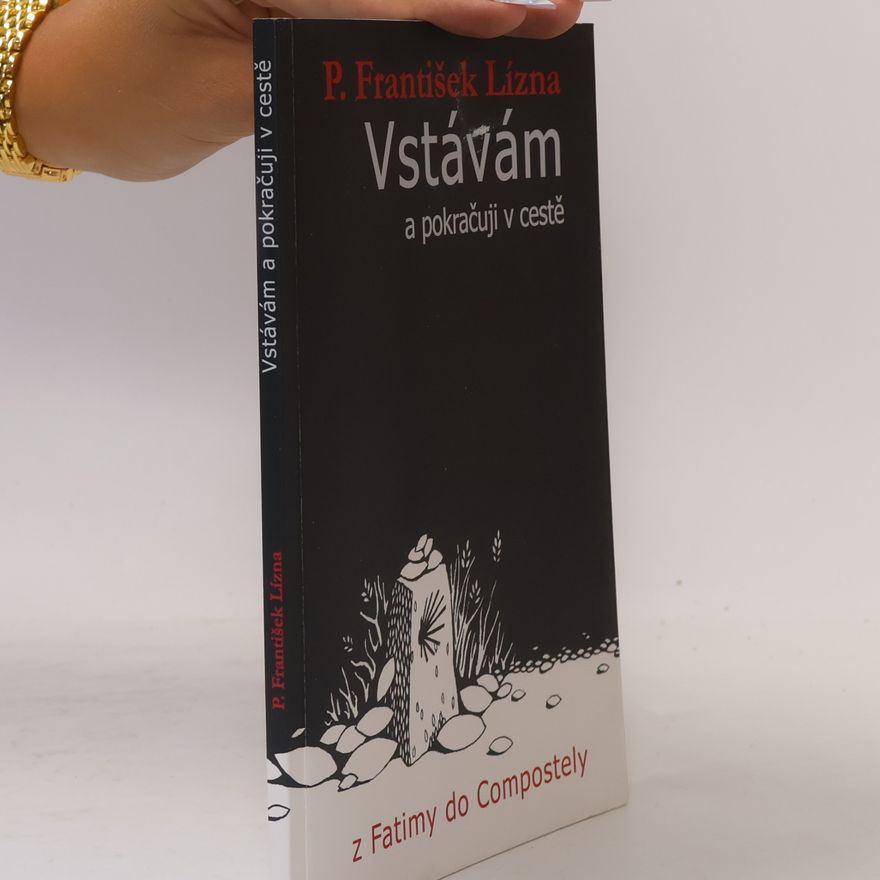 František Lízna Vstávám a pokračuji v cestě