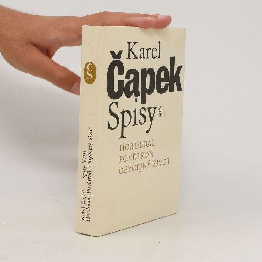 Karel Čapek Spisy VIII. Hordubal. Povětroň. Obyčejný život
